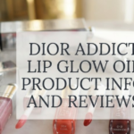 Dior Addict Lip Glow Oil Product Info and Reviews: An Honest Guide to This Luxury Lip Oil